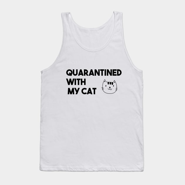 QUARANTINED WITH MY CAT Tank Top by GOG designs